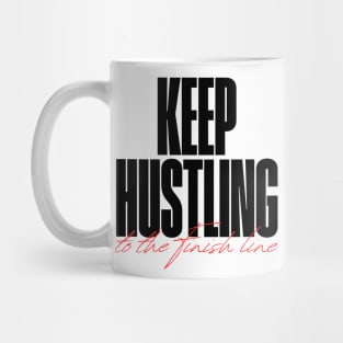 KEEP HUSTLING Mug